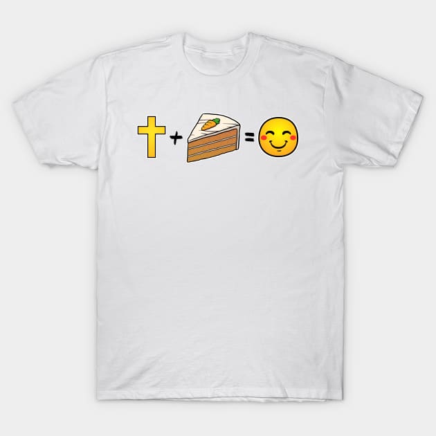 Christ plus Carrot Cake equals happiness T-Shirt by thelamboy